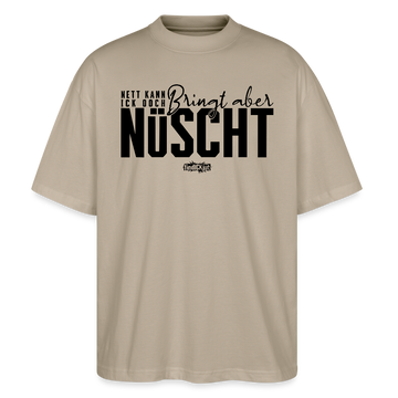 Berliner Spruch-NETT KANN ICK OOCH-Oversized Unisex Bio T-Shirt - Steingrau