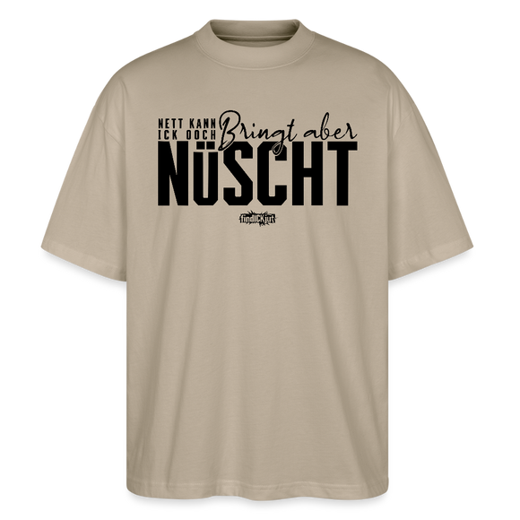 Berliner Spruch-NETT KANN ICK OOCH-Oversized Unisex Bio T-Shirt - Steingrau