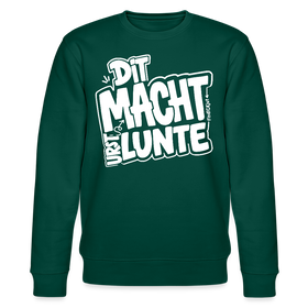 DIT MACH URST LUNTE-Unisex Bio-Sweatshirt-lustiger Spruch mit Berliner Schnauze - Forest