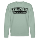 TACHCHEN IHR FLITZPIEPEN-Unisex Bio-Sweatshirt mit Berliner Schnauze - Helles Graugrün