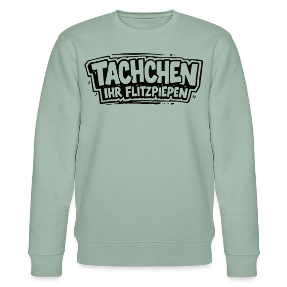 TACHCHEN IHR FLITZPIEPEN-Unisex Bio-Sweatshirt mit Berliner Schnauze - Helles Graugrün