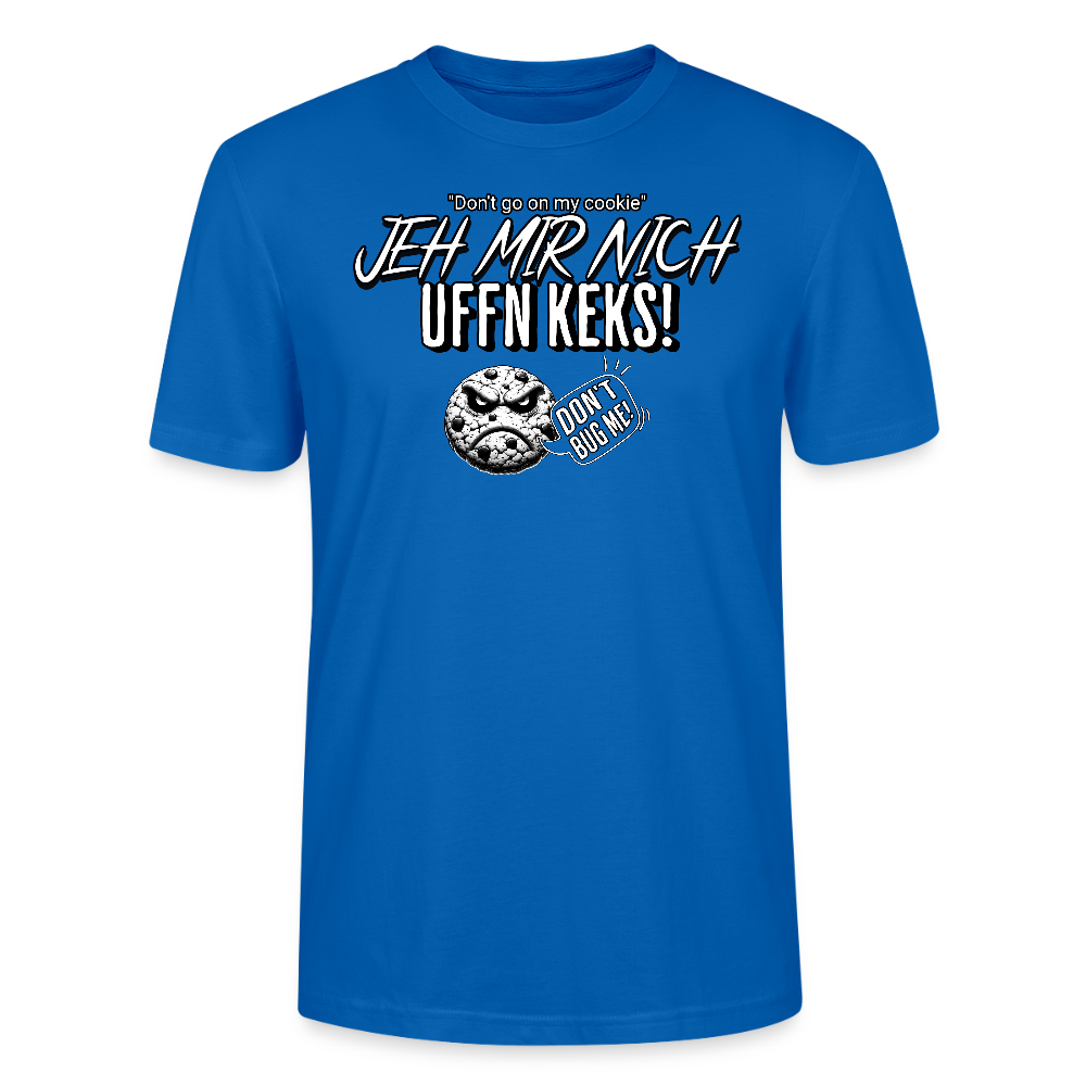 JEH MIR NICH UFFN KEKS!-Unisex T-Shirt II - Pfauenblau