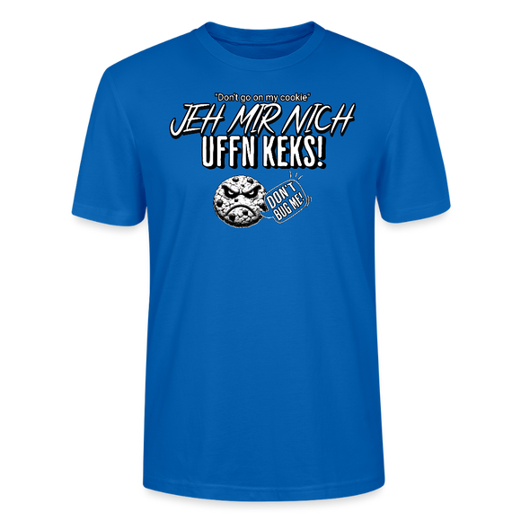JEH MIR NICH UFFN KEKS!-Unisex T-Shirt II - Pfauenblau