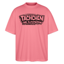 TACHCHEN IHR FLITZPIEPEN-Oversized Unisex Bio T-Shirt - Pink 