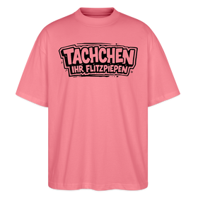 TACHCHEN IHR FLITZPIEPEN-Oversized Unisex Bio T-Shirt - Pink 