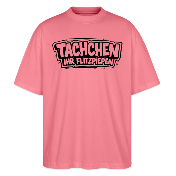 TACHCHEN IHR FLITZPIEPEN-Oversized Unisex Bio T-Shirt - Pink 