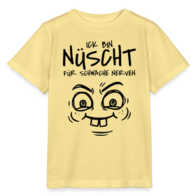 Berlin Shirt- NÜSCHT FÜR SCHWACHE NERVEN-Kinder T-Shirt - Gelb Viva 