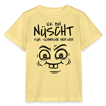Berlin Shirt- NÜSCHT FÜR SCHWACHE NERVEN-Kinder T-Shirt - Gelb Viva 