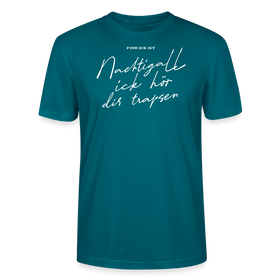NACHTIGALL ICK HÖR DIR TRAPSEN-Unisex T-Shirt BIO - Ozeanblau