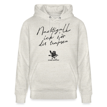 NACHTIGALL ICK HÖR DIR TRAPSEN-Unisex Bio-Hoodie - Beige meliert