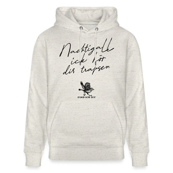 NACHTIGALL ICK HÖR DIR TRAPSEN-Unisex Bio-Hoodie - Beige meliert