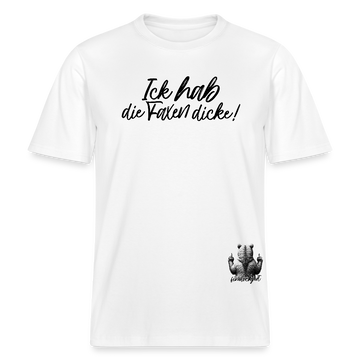 ICK HAB DIE FAXEN DICKE!-Relaxed Fit Unisex Bio-T-Shirt - Weiß