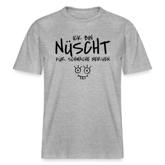 NÜSCHT FÜR SCHWACHE NERVEN-RELAXED FIT Unisex Organic T-Shirt mit Berliner Schnauze - Grau meliert