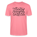 Berlin Shirt-NÜSCHT DARF ICK-Unisex T-Shirt - Pink 