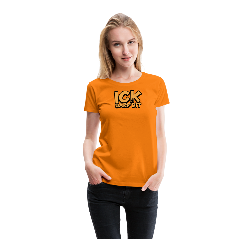 ICK DARF DIT - Frauen Premium T-Shirt - Orange