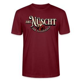 JIBT NÜSCHT IHR FLITZPIEPEN - Unisex Bio T-Shirt - Burgunderrot