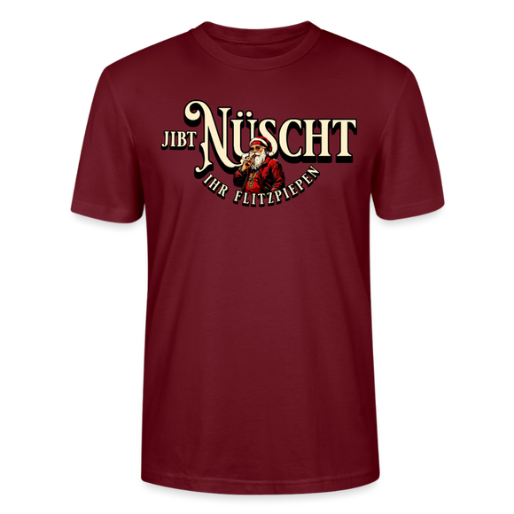 JIBT NÜSCHT IHR FLITZPIEPEN - Unisex Bio T-Shirt - Burgunderrot