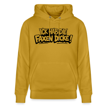 Berliner Schnauze Statement-ICK HAB DIE FAXEN DICKE-Unisex Bio-Hoodie - Ocker