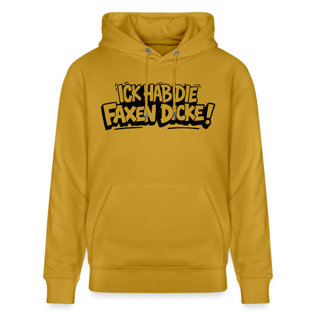 Berliner Schnauze Statement-ICK HAB DIE FAXEN DICKE-Unisex Bio-Hoodie - Ocker