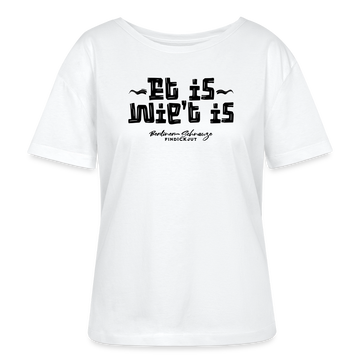 Berliner Spruch der Gelassenheit-ET IS WIE'T IS-Rundhals Frauen Bio-T-Shirt - Weiß
