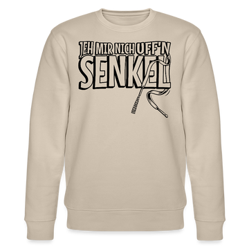 Beiger Unisex Pullover mit dem Aufdruck Original Berliner Spruch„JEH MIR NICH UFFN SENKEL“ in schwarzer Schrift, klassischer Rundhalsausschnitt aus Bio-Baumwolle.