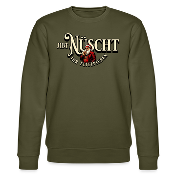 JIBT NÜSCHT IHR FLITZPIEPEN- Unisex Bio-Sweatshirt - Khaki