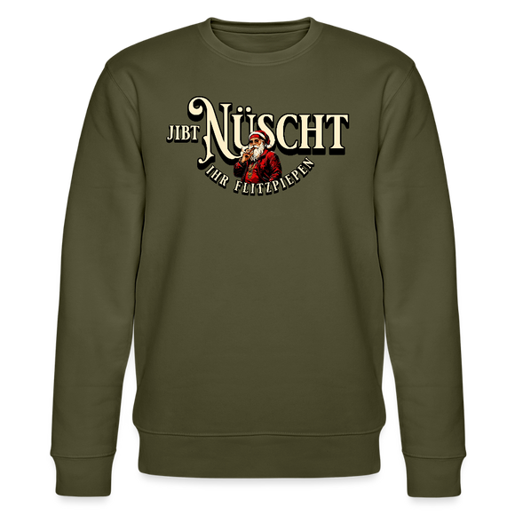 JIBT NÜSCHT IHR FLITZPIEPEN- Unisex Bio-Sweatshirt - Khaki