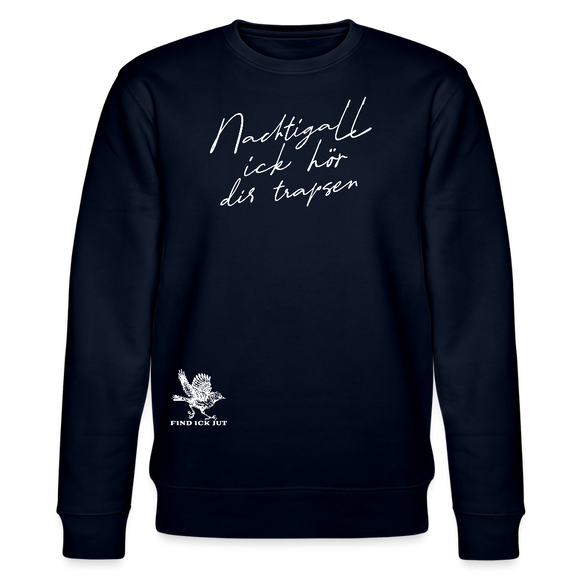NACHTIGALL ICK HÖR DIR TRAPSEN-Unisex Bio-Sweatshirt II - Navy