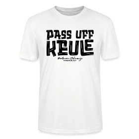 PASS UFF KEULE-Unisex T-Shirt mit Berliner Schnauze - Weiß