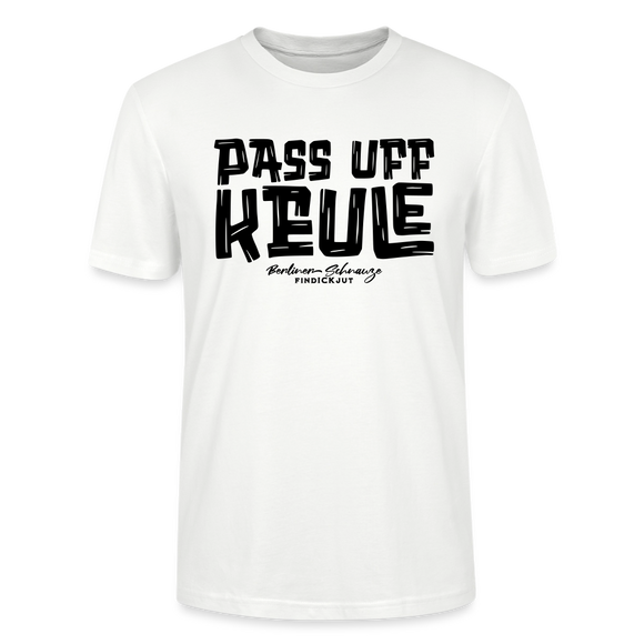 PASS UFF KEULE-Unisex T-Shirt mit Berliner Schnauze - Weiß