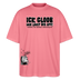 ICK GLOOB MIR LAUST DER AFFE-Unisex Oversize Bio-T-Shirt - Pink 