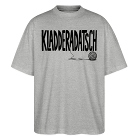 Chaos Shirt-KLADDERADATSCH-Oversized Unisex Bio T-Shirt - Grau meliert