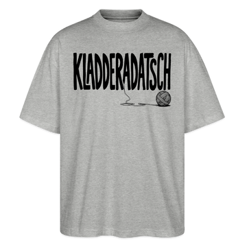 Chaos Shirt-KLADDERADATSCH-Oversized Unisex Bio T-Shirt - Grau meliert