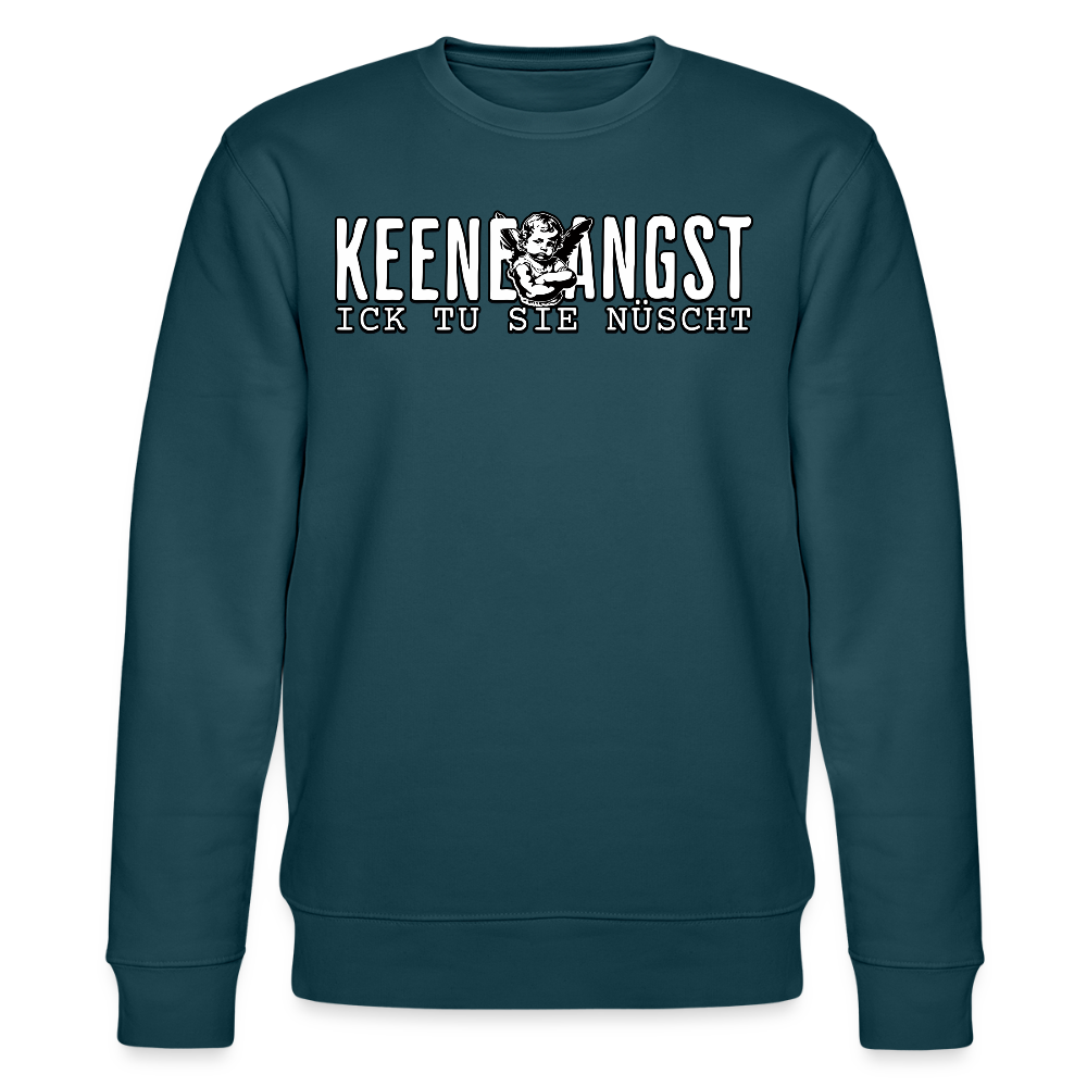 KEENE ANGST ICK TU SIE NÜSCHT-Unisex Bio-Sweatshirt II - Dunkles Petrol