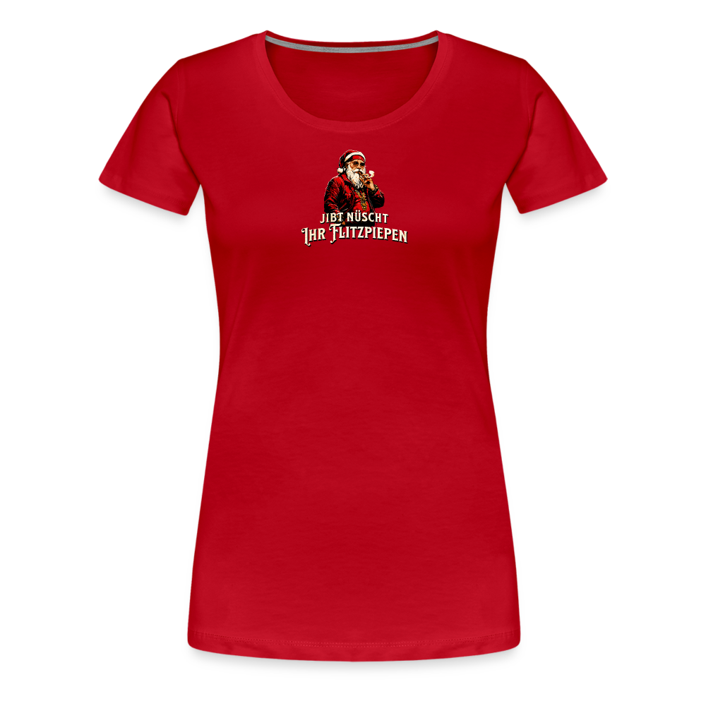 JIBT NÜSCHT IHR FLITZPIEPEN - Frauen Premium T-Shirt - Rot