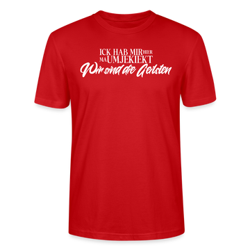 Wir sind die geilsten-Unisex T-Shirt Bio II - Rot