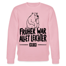 FRÜHER WAR ALLET LEICHTER-ICK OOCH-Unisex Bio-Sweatshirt mit Berliner Bär - Hellrosa