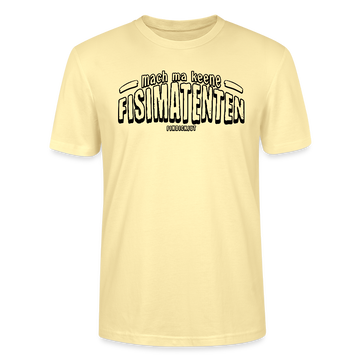 Berliner Spruch-FISIMATENTEN-Unisex Bio T-Shirt  II - Creme