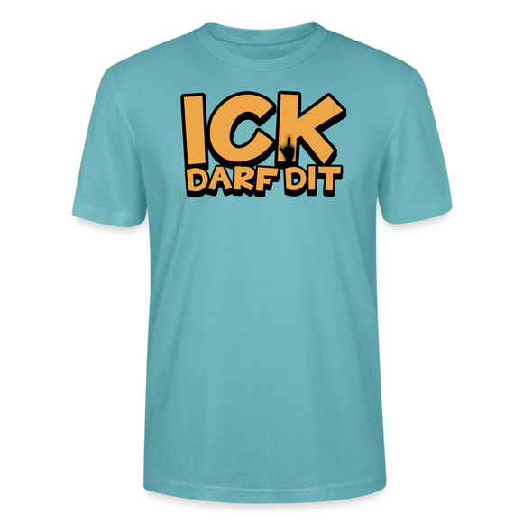 ICK DARF DIT - Unisex T-Shirt BIO - Pastelltürkis
