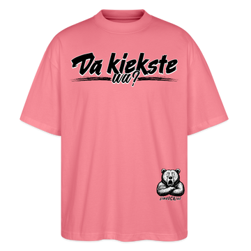 Da kiekste, wa? -Oversized Unisex Bio T-Shirt II - Pink 