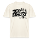 Berlin Shirt mit Spruch-DIT ESKALIERT EH- RELAXED FIT Unisex Bio T-Shirt - Naturweiß 