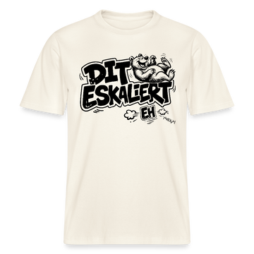 Berlin Shirt mit Spruch-DIT ESKALIERT EH- RELAXED FIT Unisex Bio T-Shirt - Naturweiß 