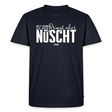 NETT KANN ICK OOCH-Männer Premium BIO T-Shirt - Navy