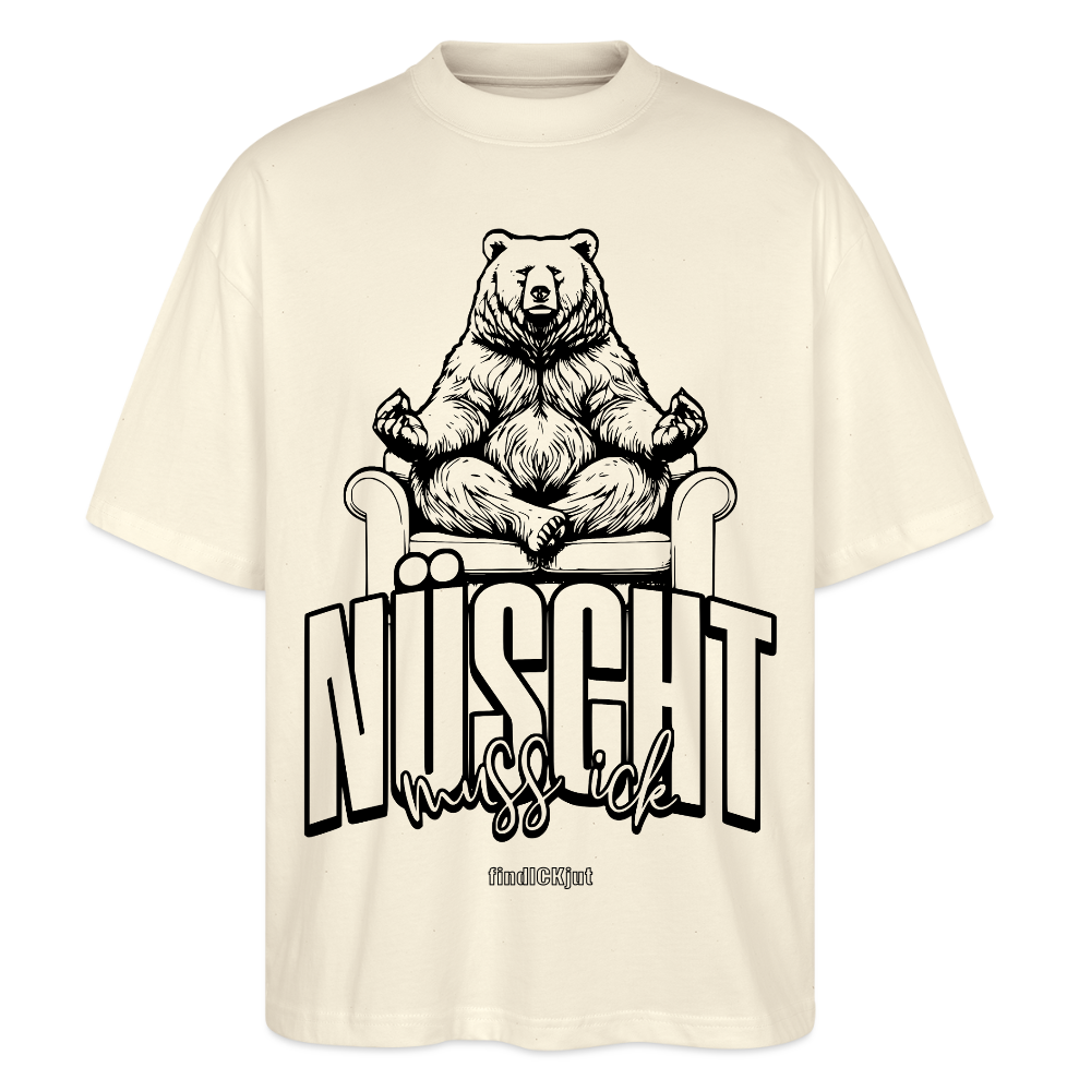 NÜSCHT MUSS ICK-Unisex Oversize Bio-T-Shirt - Weißgrau
