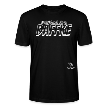 Berliner Spruch-EINFACH AUS DAFFKE-Unisex BIO T-Shirt - Schwarz