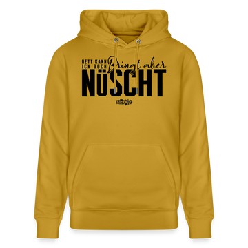 NETT KANN ICK OOCH. Berliner Spruch-Unisex Bio-Hoodie - Ocker