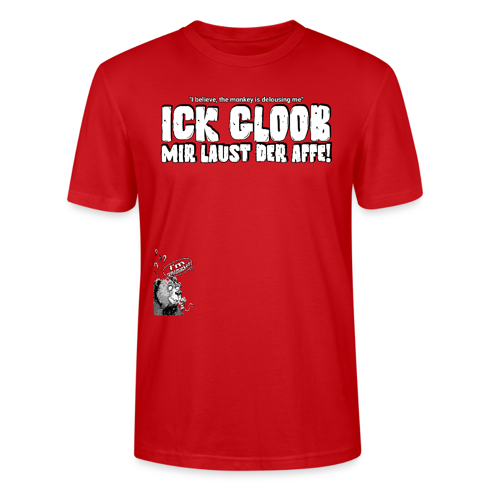 ICK GLOOB MIR LAUST DER AFFE-Unisex T-Shirt BIO II - Rot