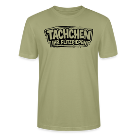 TACHCHEN IHR FLITZPIEPEN-Unisex T-Shirt mit Berliner Spruch - Nebelgrün