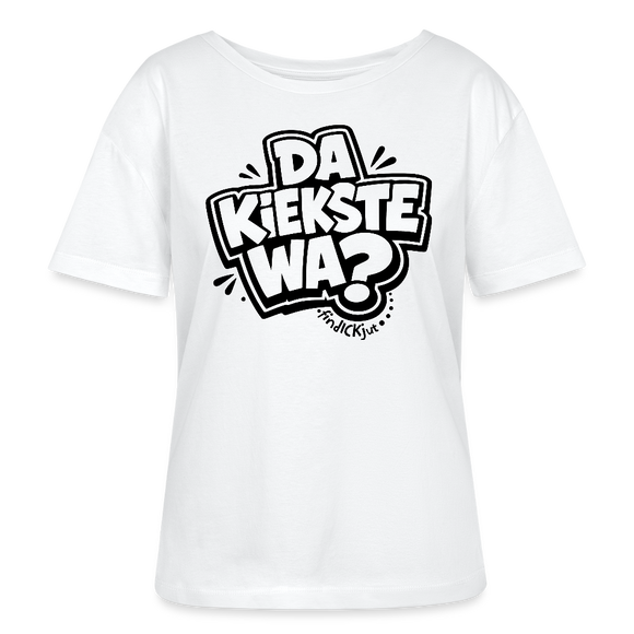 DA KIEKSTE WA?-Rundhals Frauen Bio-T-Shirt - Weiß