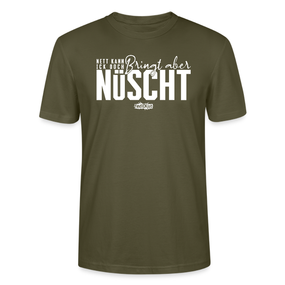 Berliner Spruch-NETT KANN ICK OOCH-Unisex T-Shirt Bio - Khaki
